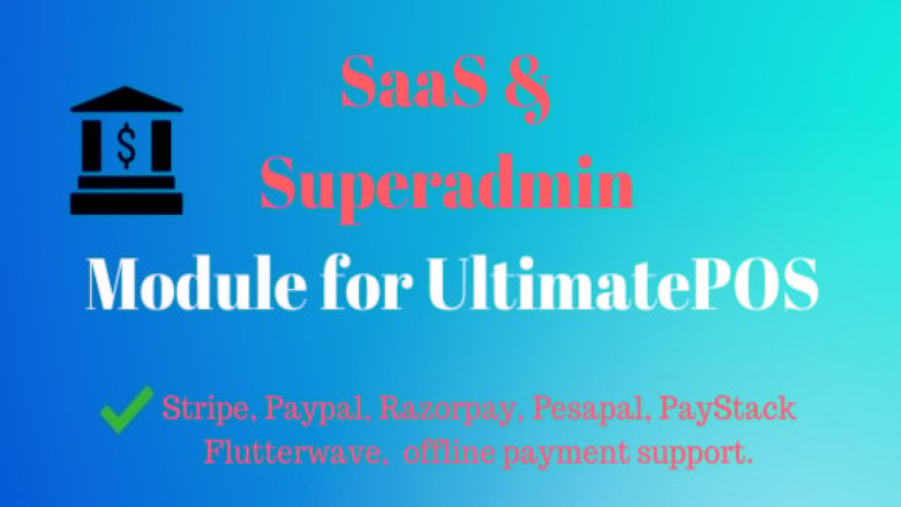 SaaS & Superadmin Module for UltimatePOS v6.5 – Advance